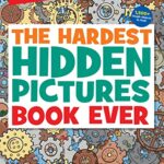 A must-have for curious kids: The Hardest Hidden Pictures Book Ever — Ultra-challenging seek-and-find puzzles for ages 8–12 (1,500+ hidden objects)